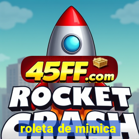 roleta de mimica